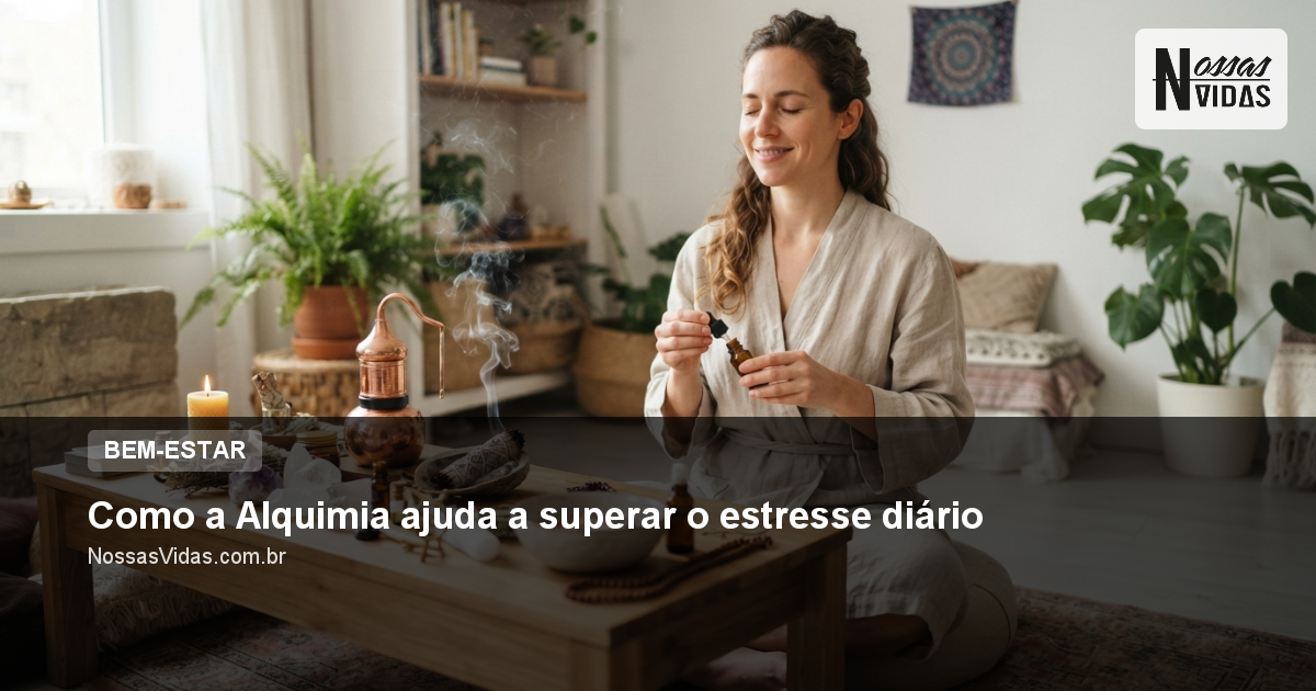 Como a Alquimia ajuda a superar o estresse diário