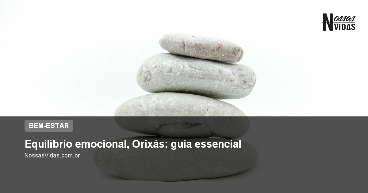 Equilíbrio emocional, Orixás: guia essencial