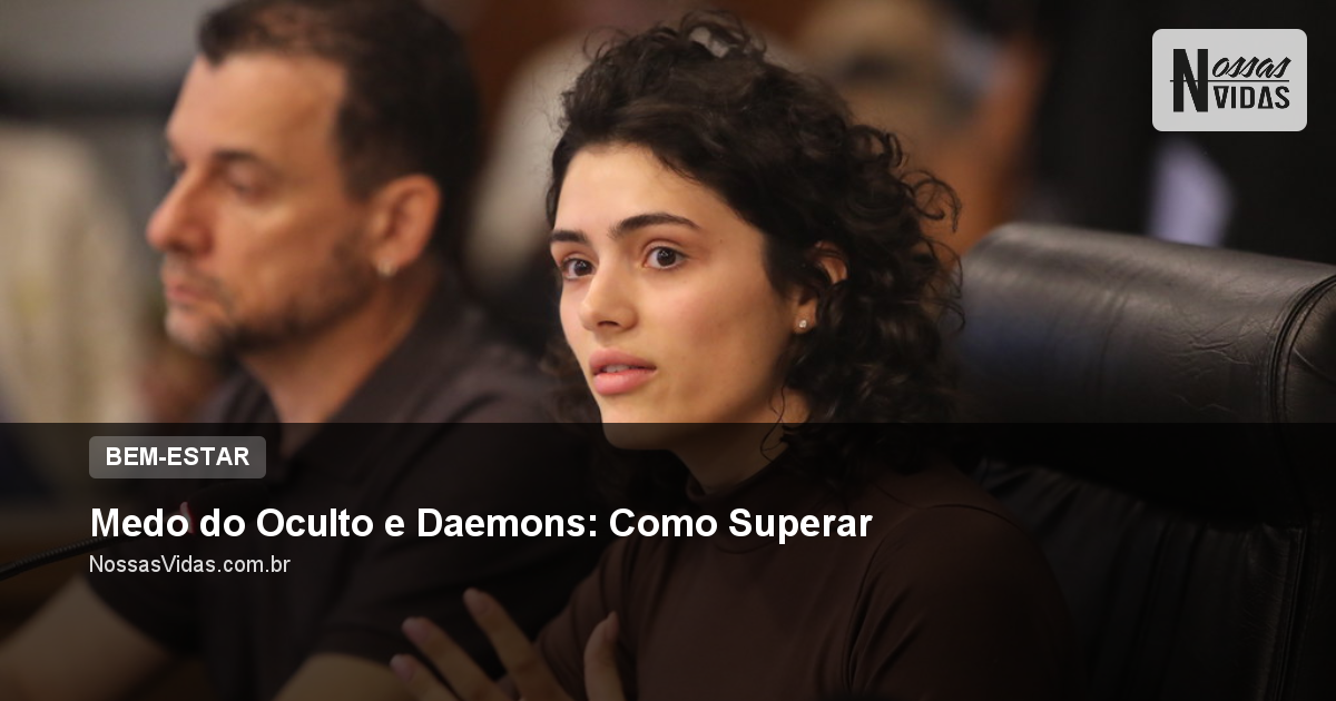 Medo do Oculto e Daemons: Como Superar
