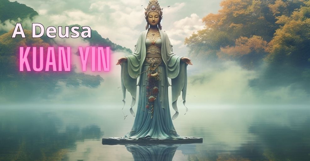 A Deusa Kuan Yin